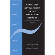 Capitalist Development in the Twentieth Century: An Evolutionary-Keynesian Analysis