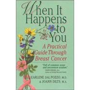 When It Happens to You A Practical Guide Through Breast Cancer