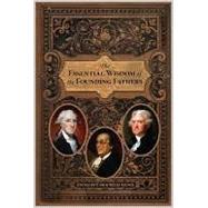 The Essential Wisdom of the Founding Fathers (2009)