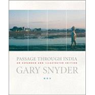 Passage Through India An Expanded and Illustrated Edition