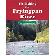 Fly Fishing the Fryingpan River