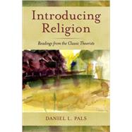 Introducing Religion Readings from the Classic Theorists,9780195181494