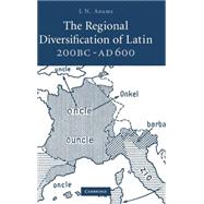 The Regional Diversification of Latin 200 BC - AD 600