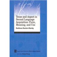 Tense and Aspect in Second Language Acquisition Form, Meaning, and Use