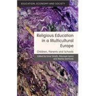 Religious Education in a Multicultural Europe Children, Parents and Schools