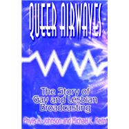 Queer Airwaves: The Story of Gay and Lesbian Broadcasting