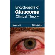 Encyclopedia of Glaucoma: Clinical Theory