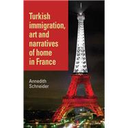 Turkish immigration, art and narratives of home in France