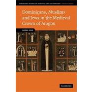 Dominicans, Muslims and Jews in the Medieval Crown of Aragon