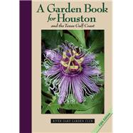 A Garden Book for Houston and the Texas Gulf Coast