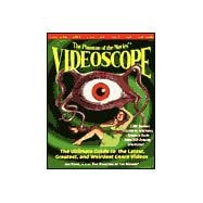 Phantom of the Movies' Videoscope : The Ultimate Guide to the Latest, Greatest, and Weirdest Genre Videos