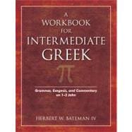 A Workbook for Intermediate Greek