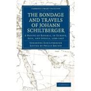Bondage and Travels of Johann Schiltberger