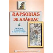 Rapsodias de Anahuac/ Rhapsodies of Anahuac