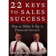 22 Keys to Sales Success How to Make It Big in Financial Services