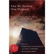 Can We Survive Our Origins?