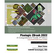 Pixologic ZBrush 2022: A Comprehensive Guide, 8th Edition