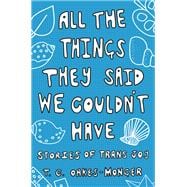 All the Things They Said We Couldn't Have book cover, ISBN 9781839971495