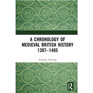A Chronology of Medieval British History 1307–1485