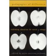 Pedagogies of Difference: Rethinking Education for Social Justice