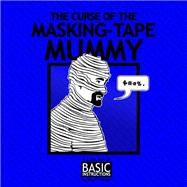 Curse of the Masking Tape Mummy Basic Instructions