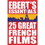 25 Great French Films: Ebert's Essentials