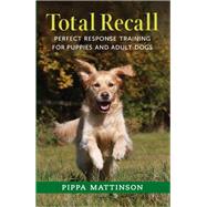Total Recall Perfect Response Training for Puppies and Adult Dogs