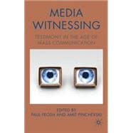 Media Witnessing Testimony in the Age of Mass Communication