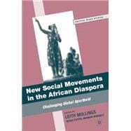 New Social Movements in the African Diaspora Challenging Global Apartheid