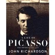 A Life of Picasso I: The Prodigy 1881-1906