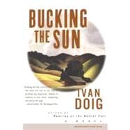 Bucking the Sun A Novel
