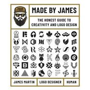 Made by James The Honest Guide to Creativity and Logo Design