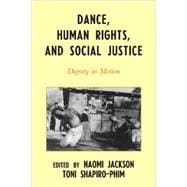 Dance, Human Rights, and Social Justice Dignity in Motion