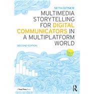 Multimedia Storytelling for Digital Communicators in a Multiplatform World