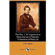 The Rev. J. W. Loguen As a Slave and As a Freeman