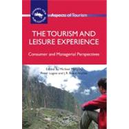 The Tourism and Leisure Experience Consumer and Managerial Perspectives