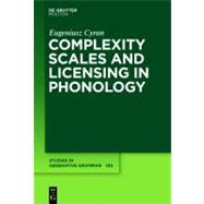 Complexity Scales and Licensing in Phonology