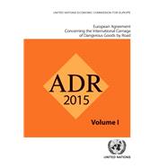 European Agreement Concerning The International Carriage Of Dangerous Goods By Road: Adr Applicable As From 1 January 2015