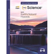 2022 Into Science Unit 5: Earth's Natural Hazards Student Activity Workbook Grades 6-8