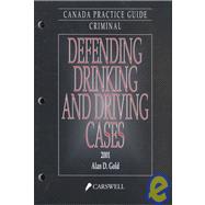 Defending Drinking and Driving Cases 2001