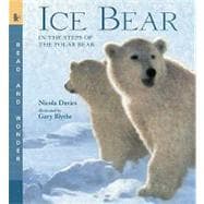 Ice Bear Read and Wonder: In the Steps of the Polar Bear