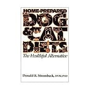 Home-Prepared Dog and Cat Diets : The Healthful Alternative