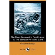 The Rover Boys on the Great Lakes: Or, the Secret of the Island Cave