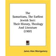 Samaritans, the Earliest Jewish Sect : Their History, Theology and Literature (1907)
