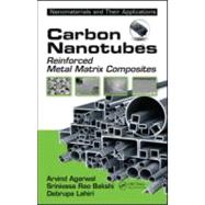 Carbon Nanotubes: Reinforced Metal Matrix Composites,9781439811498