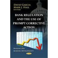Bank Regulation and the Use of Prompt Corrective Action