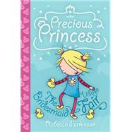Precious Princess: the Bridesmaid / Village Fair