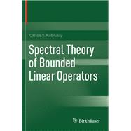 Spectral Theory of Bounded Linear Operators
