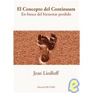 El concepto del continuum/ The Continuum Concept: En Busca Del Bienestar Perdido/ In Search of the Lost Well-Being