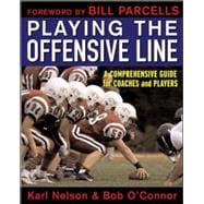 Playing the Offensive Line A Comprehensive Guide for Coaches and Players